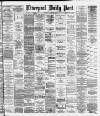 Liverpool Daily Post Wednesday 21 May 1884 Page 1