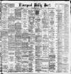 Liverpool Daily Post Thursday 22 May 1884 Page 1