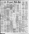 Liverpool Daily Post Tuesday 27 May 1884 Page 1