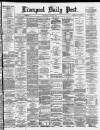 Liverpool Daily Post Wednesday 04 June 1884 Page 1