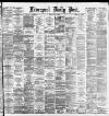 Liverpool Daily Post Friday 06 June 1884 Page 1
