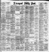 Liverpool Daily Post Monday 07 July 1884 Page 1