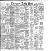 Liverpool Daily Post Thursday 05 February 1885 Page 1