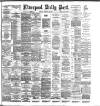 Liverpool Daily Post Monday 09 February 1885 Page 1
