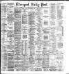Liverpool Daily Post Friday 13 March 1885 Page 1