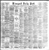 Liverpool Daily Post Monday 23 March 1885 Page 1