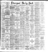 Liverpool Daily Post Saturday 28 March 1885 Page 1