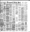 Liverpool Daily Post Wednesday 20 May 1885 Page 1