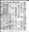 Liverpool Daily Post Monday 15 June 1885 Page 1