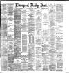 Liverpool Daily Post Wednesday 10 June 1885 Page 1
