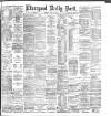 Liverpool Daily Post Tuesday 16 June 1885 Page 1