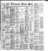 Liverpool Daily Post Wednesday 17 June 1885 Page 1