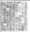 Liverpool Daily Post Friday 10 July 1885 Page 1