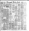 Liverpool Daily Post Saturday 18 July 1885 Page 1