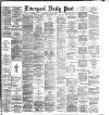 Liverpool Daily Post Wednesday 22 July 1885 Page 1
