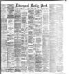 Liverpool Daily Post Monday 10 August 1885 Page 1