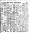 Liverpool Daily Post Tuesday 11 August 1885 Page 1