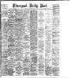Liverpool Daily Post Wednesday 26 August 1885 Page 1