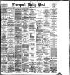 Liverpool Daily Post Wednesday 03 February 1886 Page 1