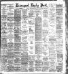 Liverpool Daily Post Monday 08 February 1886 Page 1