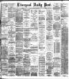 Liverpool Daily Post Saturday 20 February 1886 Page 1