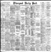 Liverpool Daily Post Wednesday 14 April 1886 Page 1