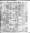 Liverpool Daily Post Tuesday 20 April 1886 Page 1