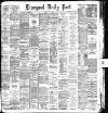 Liverpool Daily Post Friday 07 May 1886 Page 1