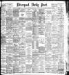 Liverpool Daily Post Tuesday 11 May 1886 Page 1