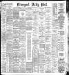 Liverpool Daily Post Wednesday 12 May 1886 Page 1