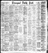 Liverpool Daily Post Monday 31 May 1886 Page 1