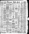 Liverpool Daily Post Tuesday 06 July 1886 Page 1
