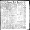 Liverpool Daily Post Wednesday 01 February 1888 Page 1