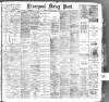 Liverpool Daily Post Monday 06 February 1888 Page 1