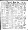 Liverpool Daily Post Tuesday 28 February 1888 Page 1