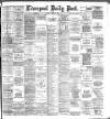 Liverpool Daily Post Friday 02 March 1888 Page 1