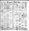 Liverpool Daily Post Saturday 03 March 1888 Page 1