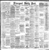 Liverpool Daily Post Monday 12 March 1888 Page 1