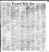 Liverpool Daily Post Friday 16 March 1888 Page 1