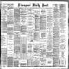 Liverpool Daily Post Tuesday 17 April 1888 Page 1