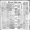 Liverpool Daily Post Saturday 05 May 1888 Page 1