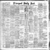 Liverpool Daily Post Thursday 17 May 1888 Page 1