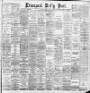 Liverpool Daily Post Monday 21 January 1889 Page 1