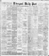 Liverpool Daily Post Tuesday 29 January 1889 Page 1