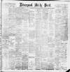 Liverpool Daily Post Wednesday 30 January 1889 Page 1