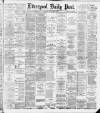 Liverpool Daily Post Saturday 02 February 1889 Page 1