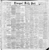 Liverpool Daily Post Monday 04 February 1889 Page 1