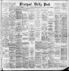 Liverpool Daily Post Wednesday 06 February 1889 Page 1