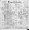Liverpool Daily Post Thursday 07 February 1889 Page 1