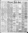Liverpool Daily Post Saturday 09 February 1889 Page 1